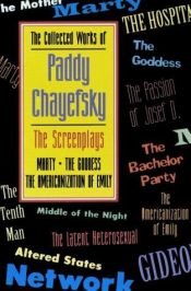 book cover of The Collected Works of Paddy Chayefsky, Vol. 1 by Paddy Chayefsky