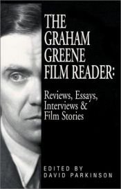 book cover of The Graham Greene Film Reader: Reviews, Essays, Interviews and Film Stories by 그레이엄 그린