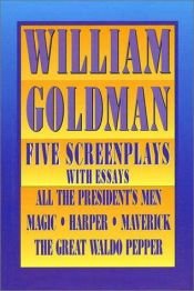 book cover of William Goldman : five screenplays with essays by 威廉·戈德曼