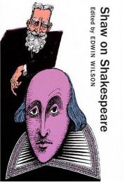 book cover of Shaw on Shakespeare; an anthology of Bernard Shaw's writings on the plays and production of Shakespeare by ג'ורג' ברנרד שו