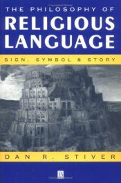 book cover of The Philosophy of Religious Language: Sign, Symbol and Story by Dan Stiver