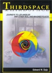 book cover of Thirdspace: Journeys to Los Angeles and Other Real-and-imagined Places by Edward W. Soja