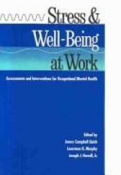 book cover of Stress & Well-being At Work: ASSESSMENTS AND INTERVENTIONS FOR OCCUPATIONAL MENTAL HEALTH by James Campbell Quick