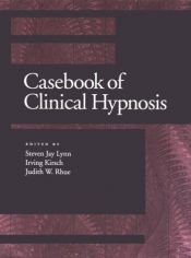 book cover of Casebook of clinical hypnosis by Steven J Lynn