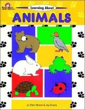 book cover of Learning about animals: Resource book, pre K-1 (Helping children learn) by Jo Ellen Moore