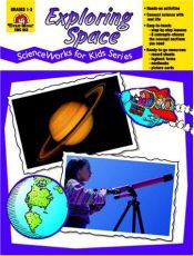 book cover of ScienceWorks for Kids: Exploring Space by Jo Ellen Moore