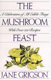 book cover of The mushroom feast by Jane Grigson