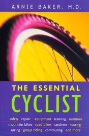 book cover of The essential cyclist by Arnie Baker