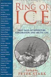 book cover of Ring of ice : true tales of adventure, exploration, and Arctic life by Peter Stark