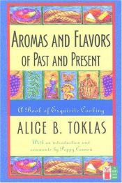 book cover of Aromas and Flavors of the Past and Present (Cook's Classic Library) by Alice B. Toklas