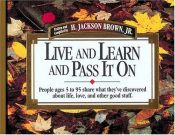 book cover of Live and Learn and Pass It on by H. Jackson Brown, Jr.