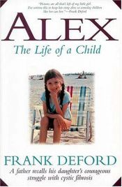 book cover of Alex : the life of a child by Frank Deford