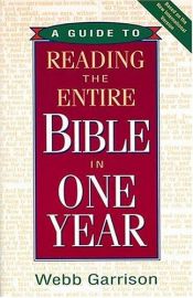 book cover of A Guide to Reading the Entire Bible in One Year by Webb B Garrison