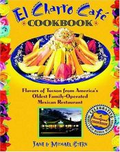book cover of The Flores Family's El Charro Café Cookbook: Flavors of Tucson from America's Oldest Family-Operated Mexican Restaurant by Jane Stern