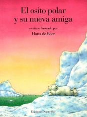 book cover of Osito polar y su nueva amiga, El (S by Hans de Beer