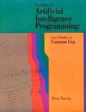 book cover of Paradigms of AI Programming: Case Studies in Common Lisp by Peter Norvig