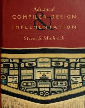 book cover of Advanced Compiler Design and Implementation by Steven Muchnick