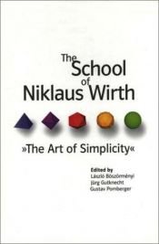 book cover of The School of Niklaus Wirth: The Art of Simplicity by 