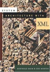 book cover of System architecture with XML by Berthold Daum