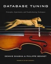 book cover of Database Tuning: Principles, Experiments, and Troubleshooting Techniques (The Morgan Kaufmann Series in Data Management by Dennis Shasha