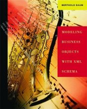 book cover of Modeling business objects with XML schema by Berthold Daum