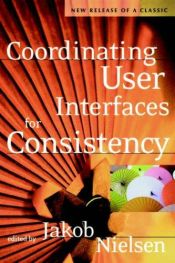 book cover of Coordinating User Interfaces for Consistency (Interactive Technologies) by Якоб Нильсен