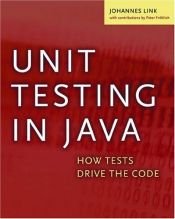 book cover of Unit Testing in Java: How Tests Drive the Code by Johannes Link