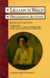 book cover of Lillian D. Wald, progressive activist by Clare Coss