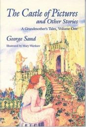 book cover of The Castle of Pictures: A Grandmother's Tales, Volume One (Castle of Pictures & Other Stories) by ژرژ ساند