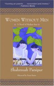 book cover of Women Without Men: A Novel of Modern Iran by Shahrnush Parsipur