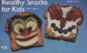 book cover of Healthy Snacks for Kids (Nitty Gritty Cookbooks) (Nitty Gritty Cookbooks) by Penny Warner