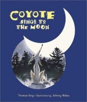 book cover of Coyote Sings to the Moon by Thomas King
