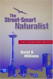 book cover of The street-smart naturalist by David B. Williams