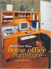 book cover of Build your own home office furniture by Danny Proulx