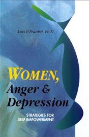 book cover of Women, Anger & Depression: Strategies for Self-Empowerment by Lois P. Frankel