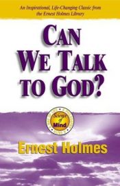 book cover of Can We Talk To God? by Ernest Holmes