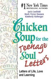 book cover of Chicken Soup for the Teenage Soul Letters - Letters of Life, Love and Learning by Jack Canfield