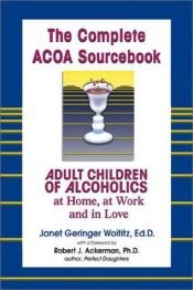 book cover of The Complete ACOA Sourcebook by Janet G. Woititz