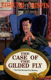 book cover of The Case of the Gilded Fly by Edmund Crispin