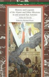 book cover of History and Legends of the Alamo and Other Missions in and Around San Antonio (Recovering the Us Hispanic Literary Herit by Adina De Zavala