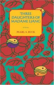 book cover of Three daughters of Madame Liang by Pearl S. Buck