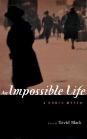 book cover of An Impossible Life: A Bobeh Myseh by David Black