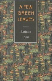 book cover of A few green leaves by Барбара Пим
