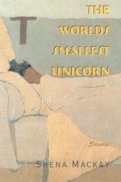 book cover of World's Smallest Unicorn by Shena Mackay