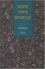 book cover of Some Tame Gazelle by Barbara Pym