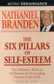 book cover of The Six Pillars of Self-Esteem by ناثانيال براندن