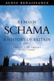 book cover of A History of Britain, Volume III: The Fate of Empire, 1776-2000 by 西蒙·沙瑪
