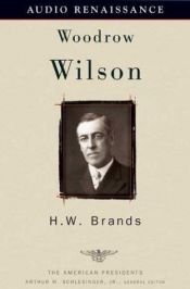 book cover of Woodrow Wilson by H. W. Brands