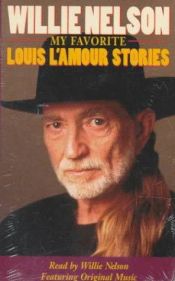book cover of Willie Nelson My Favorite Louis L'amour Stories by Louis L'Amour