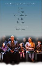 book cover of The Long Christmas Ride Home: A Puppet Play With Actors by Paula Vogel